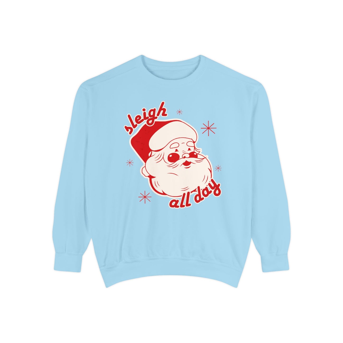 Sleigh All Day Sweatshirt - COMFORT COLORS