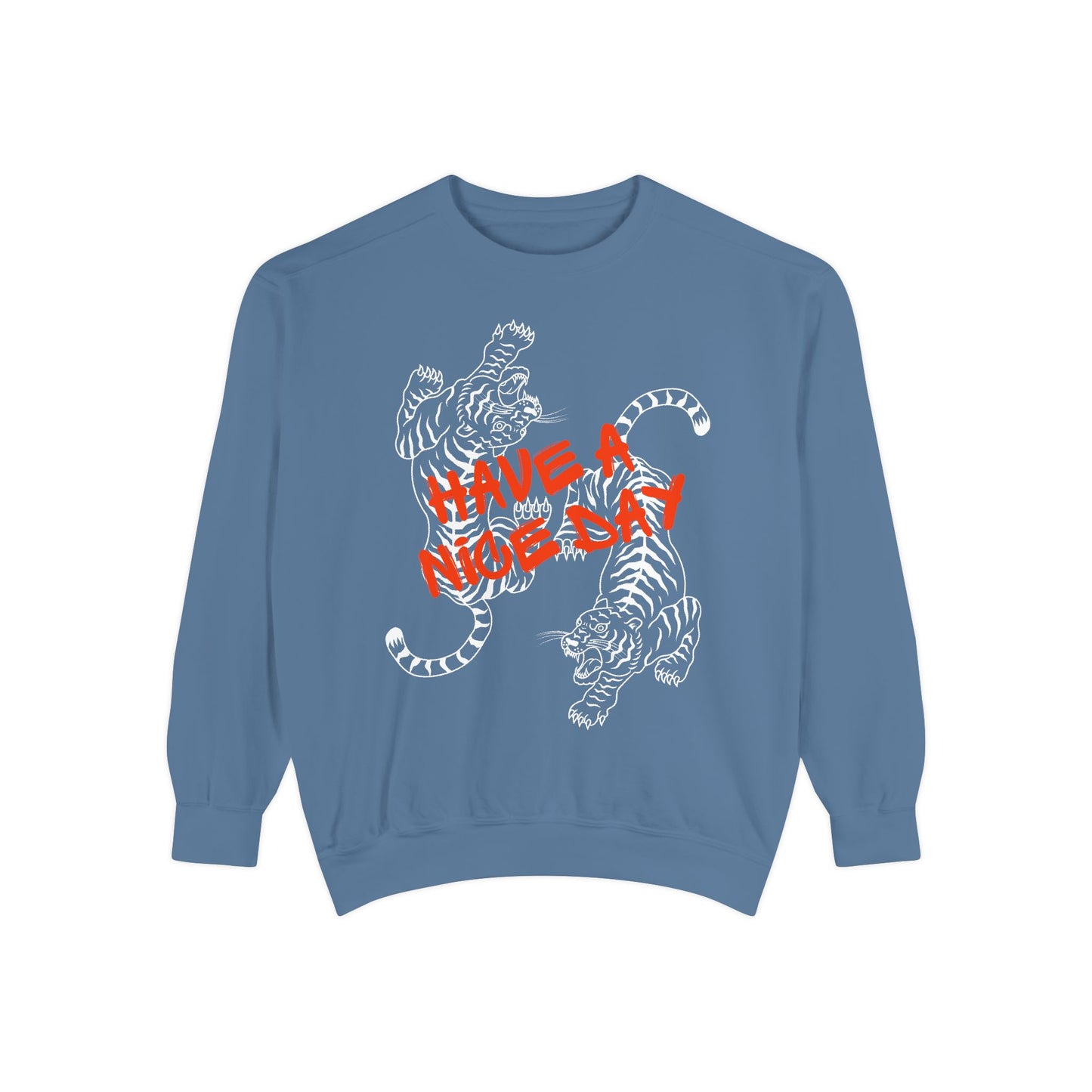 Have a Nice Day Sweatshirt - Comfort Colors