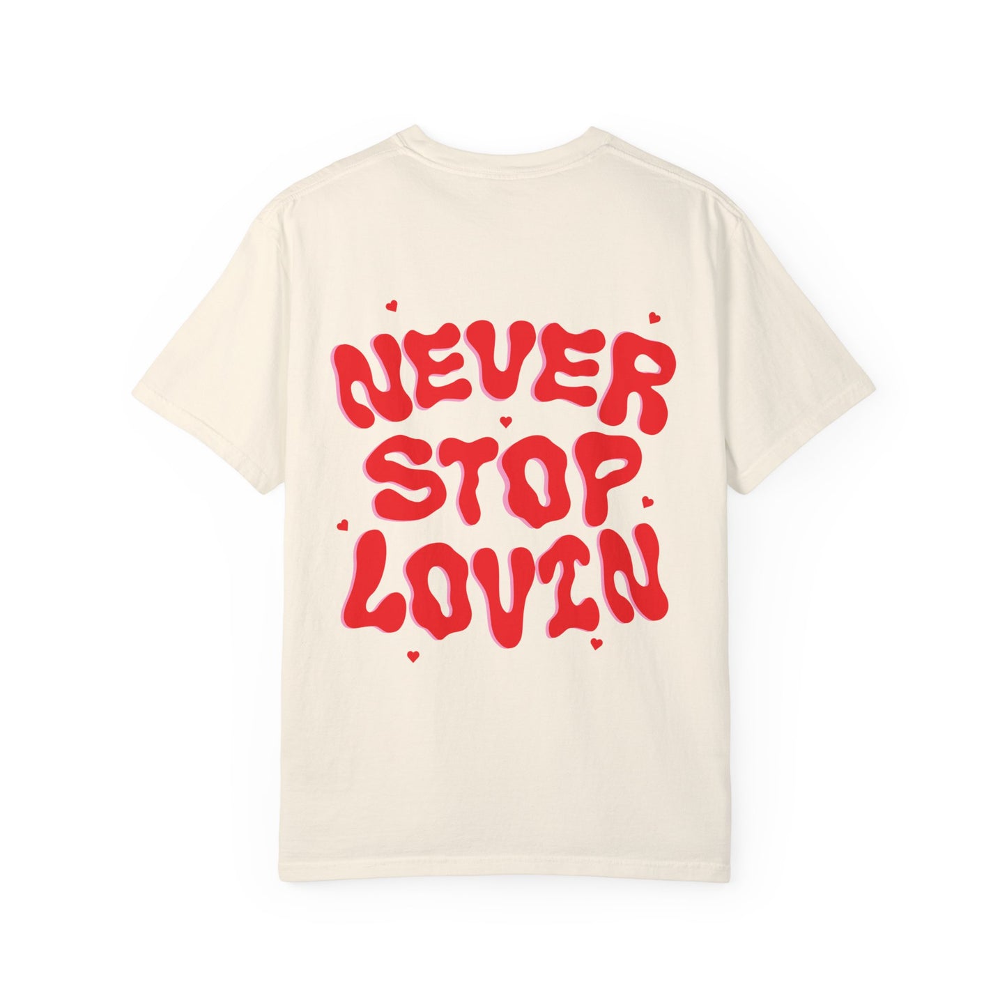 Never Stop Lovin' Tee - Multiple Colors