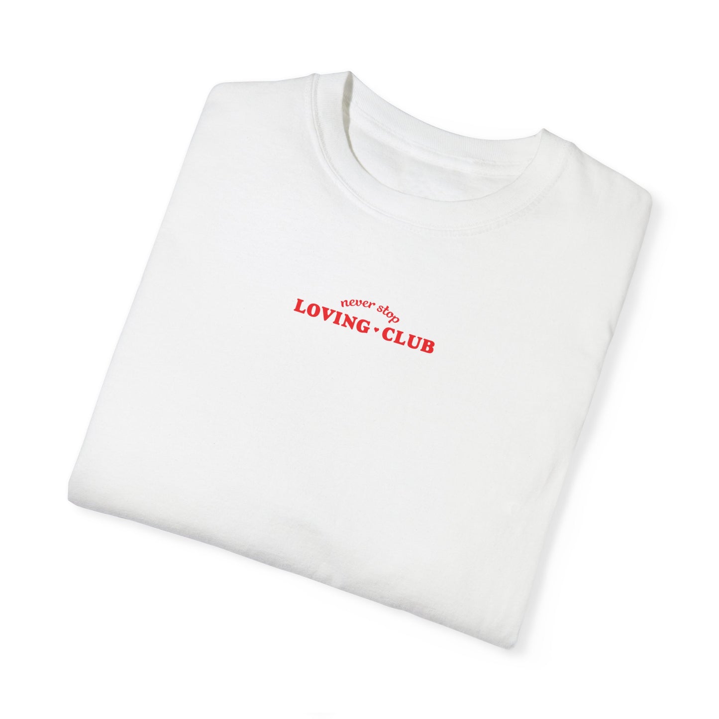 Never Stop Lovin' Tee - Multiple Colors