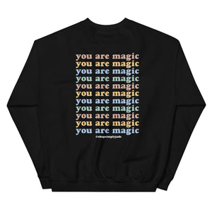 You Are Magic Sweatshirt - SJ Original Design